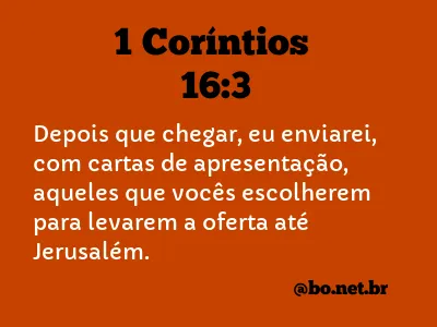 1 Coríntios 16:3 NTLH