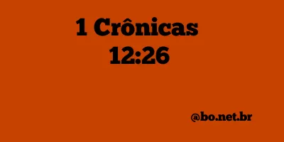 1 Crônicas 12:26 NTLH