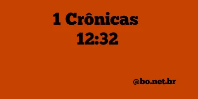 1 Crônicas 12:32 NTLH