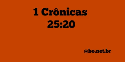 1 Crônicas 25:20 NTLH