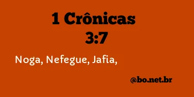 1 Crônicas 3:7 NTLH