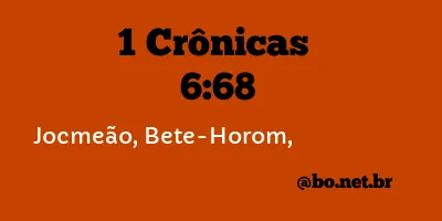 1 Crônicas 6:68 NTLH