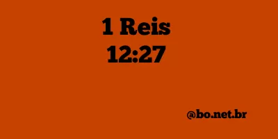 1 Reis 12:27 NTLH