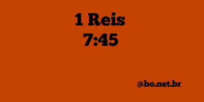 1 Reis 7:45 NTLH