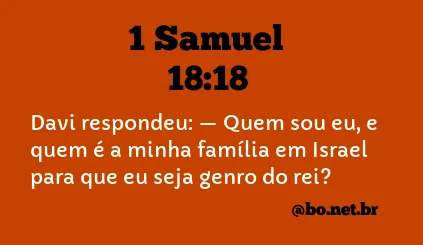 1 Samuel 18:18 NTLH