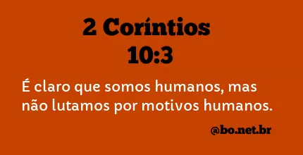 2 Coríntios 10:3 NTLH