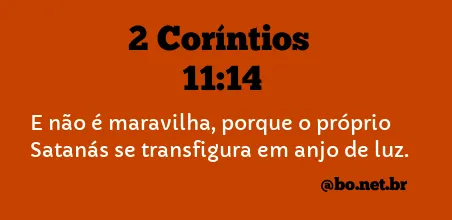 2 Coríntios 11:14 (Satanás se disfarça de anjo de luz) - Bíblia