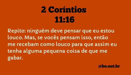 2 Coríntios 11:16 NTLH