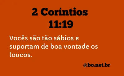 2 Coríntios 11:19 NTLH