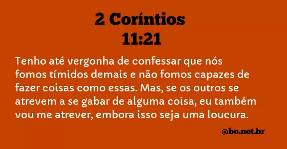 2 Coríntios 11:21 NTLH