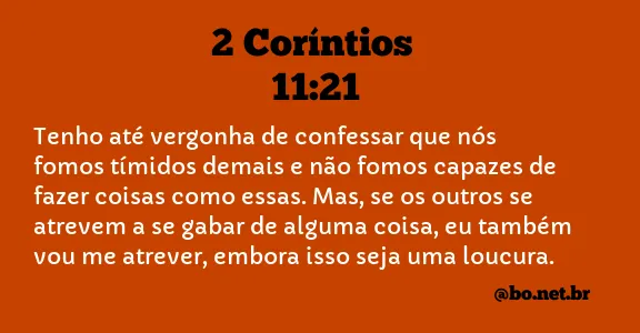 2 Coríntios 11:21 NTLH