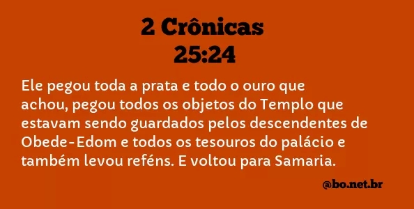 2 Crônicas 25:24 NTLH