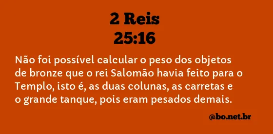 2 Reis 25:16 NTLH