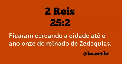 2 Reis 25:2 NTLH