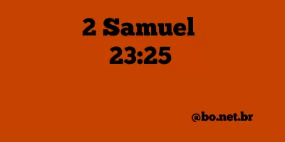 2 Samuel 23:25 NTLH