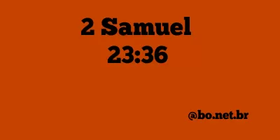 2 Samuel 23:36 NTLH