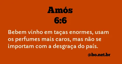 Amós 6:6 NTLH