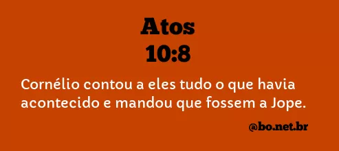 Atos 10:8 NTLH