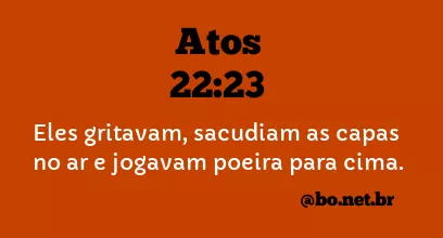 Atos 22:23 NTLH