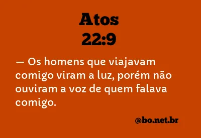 Atos 22:9 NTLH