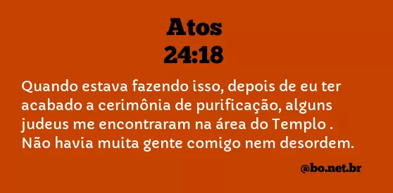 Atos 24:18 NTLH
