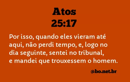 Atos 25:17 NTLH