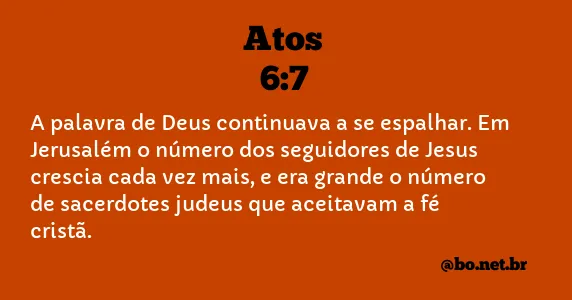 Atos 6:7 NTLH