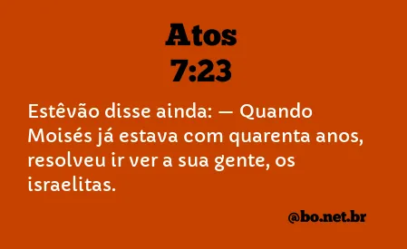 Atos 7:23 NTLH