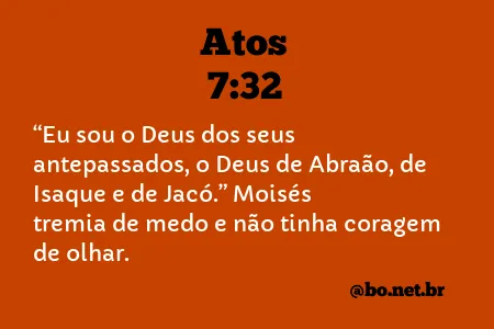 Atos 7:32 NTLH