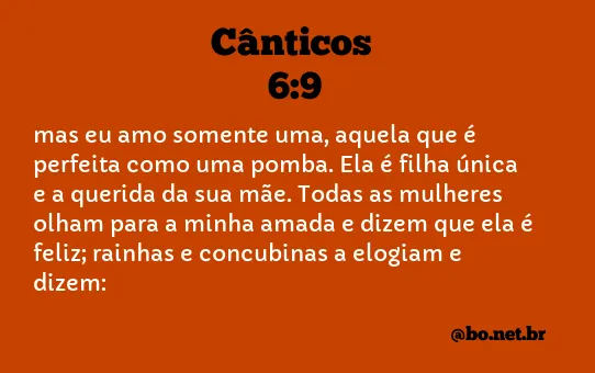 Cânticos 6:9 NTLH