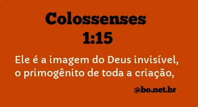 Colossenses 1:15 NVI Nova Versão Internacional - Bíblia Online