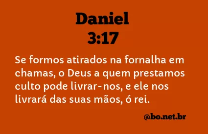 DANIEL 3:17 NVI NOVA VERSÃO INTERNACIONAL