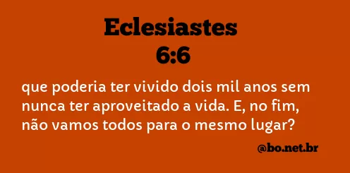 Eclesiastes 6:6 NTLH
