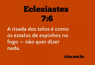 Eclesiastes 7:6 NTLH