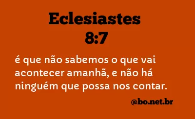 Eclesiastes 8:7 NTLH