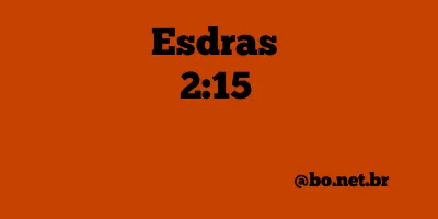 Esdras 2:15 NTLH