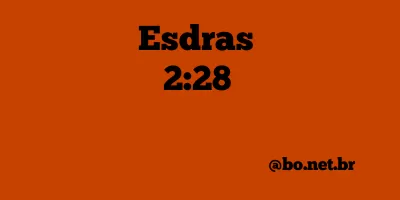 Esdras 2:28 NTLH
