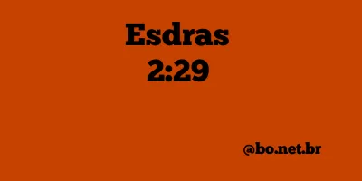 Esdras 2:29 NTLH