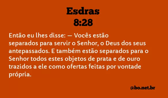 Esdras 8:28 NTLH