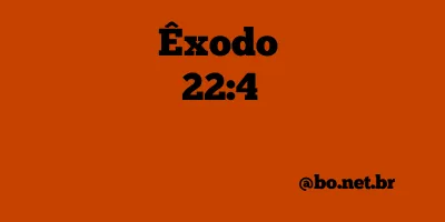 Êxodo 22:4 NTLH