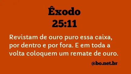 Êxodo 25:11 NTLH