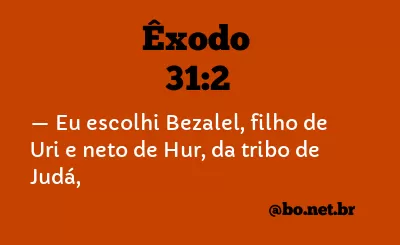 Êxodo 31:2 NTLH