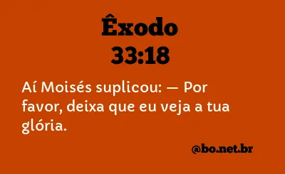 Êxodo 33:18 NTLH