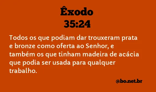 Êxodo 35:24 NTLH