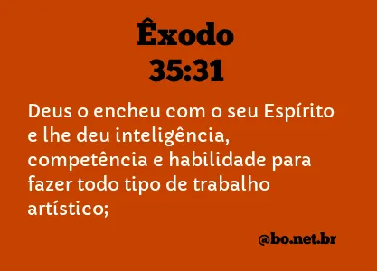 Êxodo 35:31 NTLH