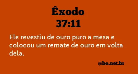 Êxodo 37:11 NTLH