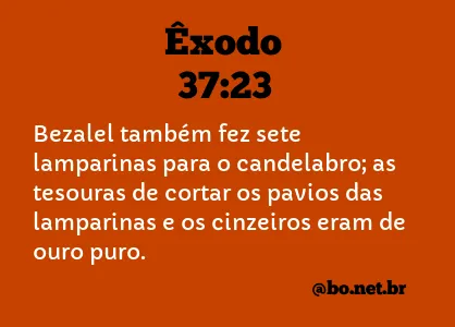 Êxodo 37:23 NTLH