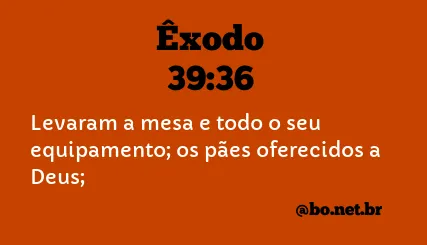 Êxodo 39:36 NTLH