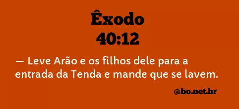 Êxodo 40:12 NTLH