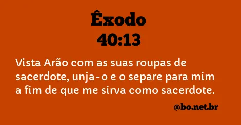 Êxodo 40:13 NTLH